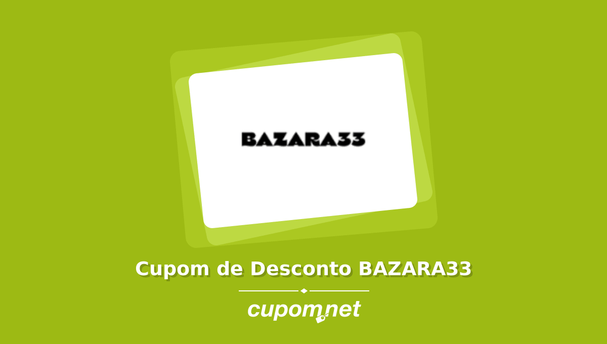Cupom de Desconto BAZARA33